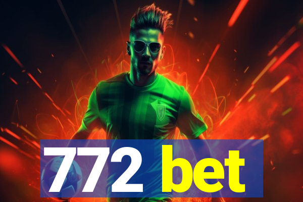 772 bet